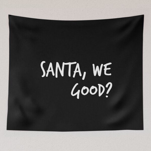 Item preview, Santa, We good? designed and sold by Worranarin.
