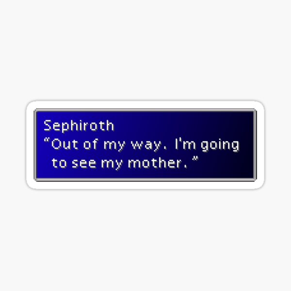 Item preview, I'm Going To See My Mother - Sephiroth Dialogue Box designed and sold by MogsterMemes.