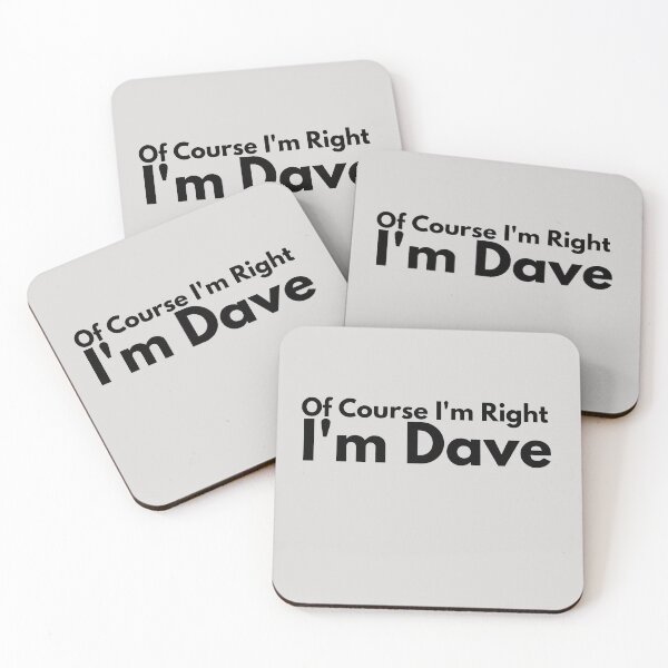 Item preview,  Of Course Im Right Im Dave designed and sold by ToufikTech.