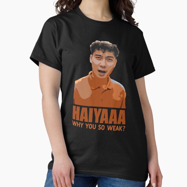 Item preview, "Haiyaa, why so weak?" - Uncle Roger designed and sold by MKThock.