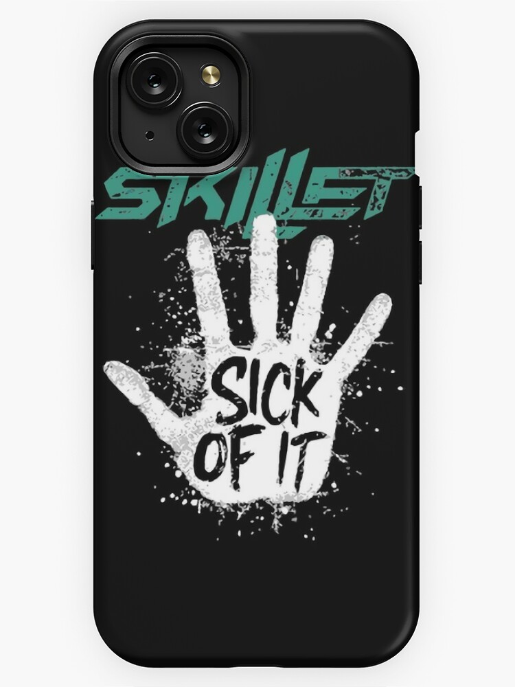 Skillet Sick Of It