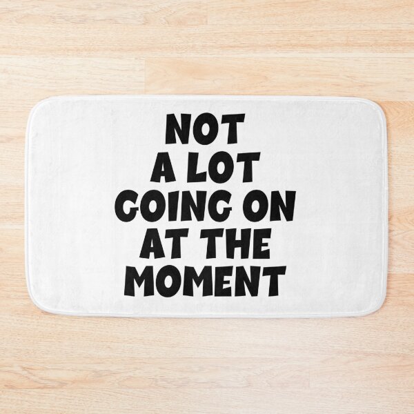 Item preview, NOT A LOT GOING ON AT THE MOMENT designed and sold by Mandala & More.