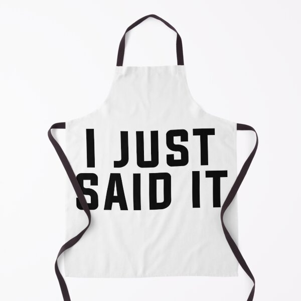 Item preview, I Just Said It designed and sold by dimitar-pnankov.