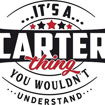 Artwork thumbnail, Carter Name T-shirt Carter Thing Carter by wantneedlove