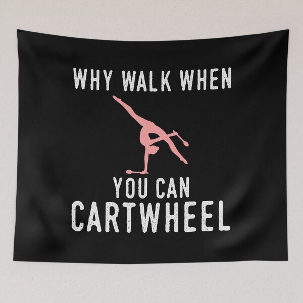 Item preview, Why Walk When You Can Cartwheel designed and sold by ElBeDesigns.