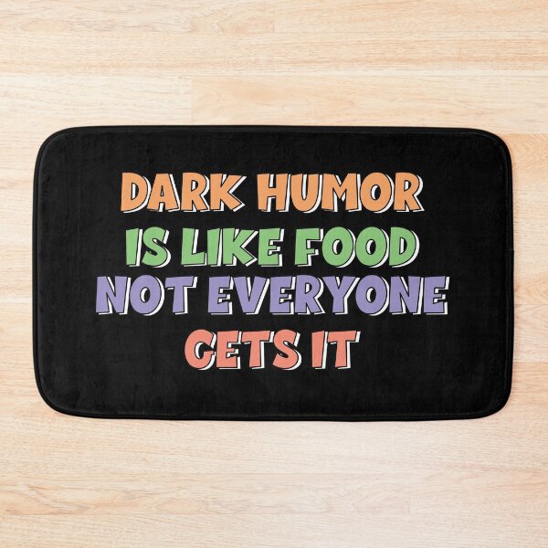 Item preview, Dark humor is like food not everyone gets it. designed and sold by Mandala & More.