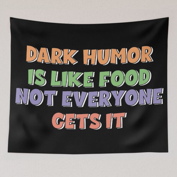 Item preview, Dark humor is like food not everyone gets it. designed and sold by Mandala & More.
