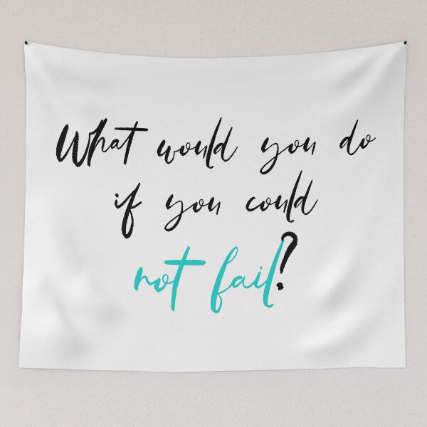 Item preview, What would you do if you could not fail? designed and sold by squishyrainbow.