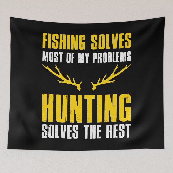 Item preview, Funny hunting saying fishing solves most of the problems hunting the remaining designed and sold by ElBeDesigns.