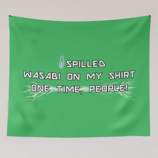 Item preview, Wasabi On My Shirt, ONE Time! designed and sold by imaginativeink.