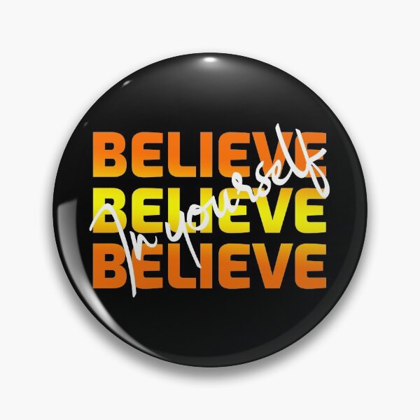 Item preview, Believe, Believe, Believe In Yourself designed and sold by YOYOCollection.