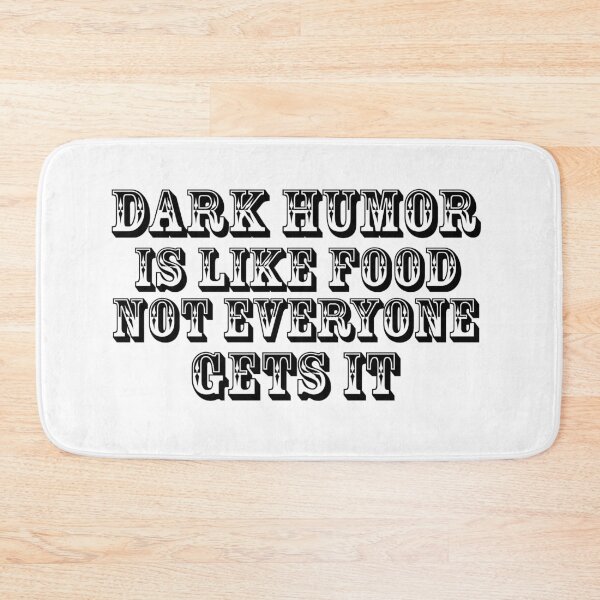 Item preview, Dark humor is like food not everyone gets it. designed and sold by Mandala & More.