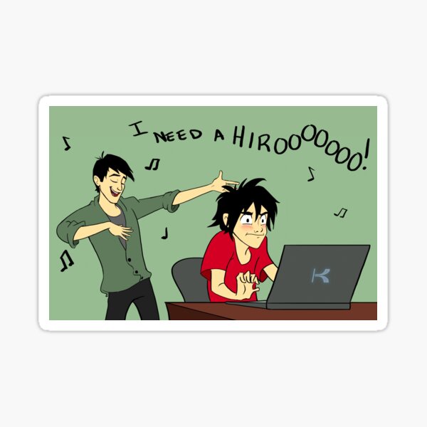 I Need A Hiro Sticker