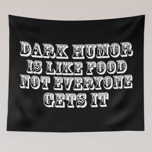 Item preview, Dark humor is like food nor everyone gets it. designed and sold by Mandala & More.