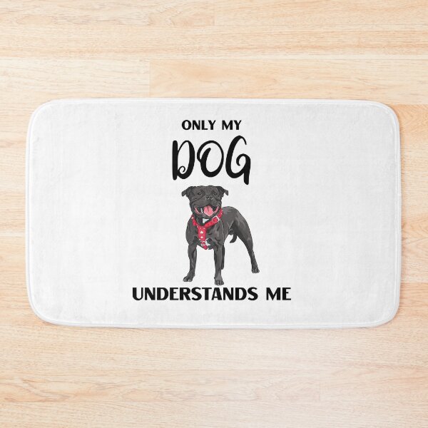 Item preview, Only My Dog Understands Me Staffordshire Bullterier designed and sold by AutumnVibeShop.