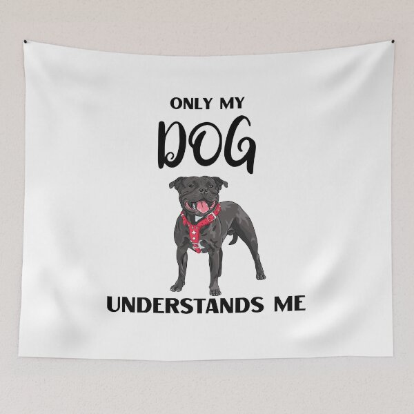 Item preview, Only My Dog Understands Me Staffordshire Bullterier designed and sold by AutumnVibeShop.