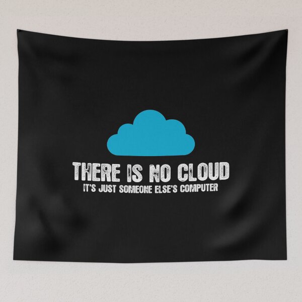 Item preview, There is no cloud, it's just someone else's computer designed and sold by ElBeDesigns.