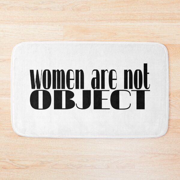 Item preview, Women are not object!  designed and sold by 360DESIGNING.