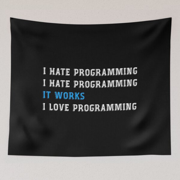 Item preview, I hate programming. It worked. I love programming designed and sold by ElBeDesigns.