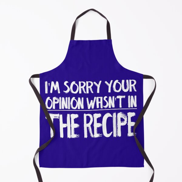 Item preview, cooking lover Funny saying I'm sorry your opinion wasn't in the recipe designed and sold by AYACHI90.