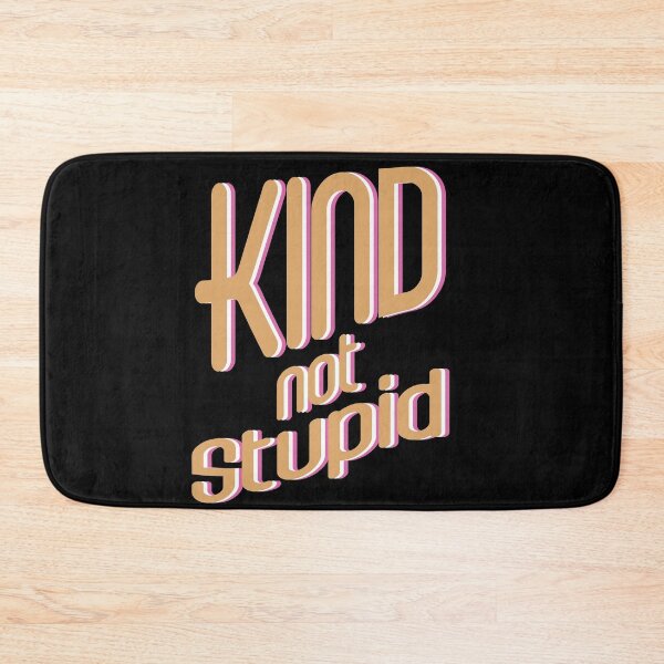 Item preview, Kind not stupid designed and sold by Aura-E.