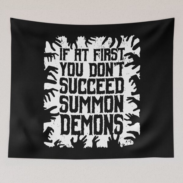 Item preview, If At First You Don't Succeed Summon Demons designed and sold by GrandeDuc.