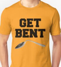 Get Bent Unisex T-Shirt