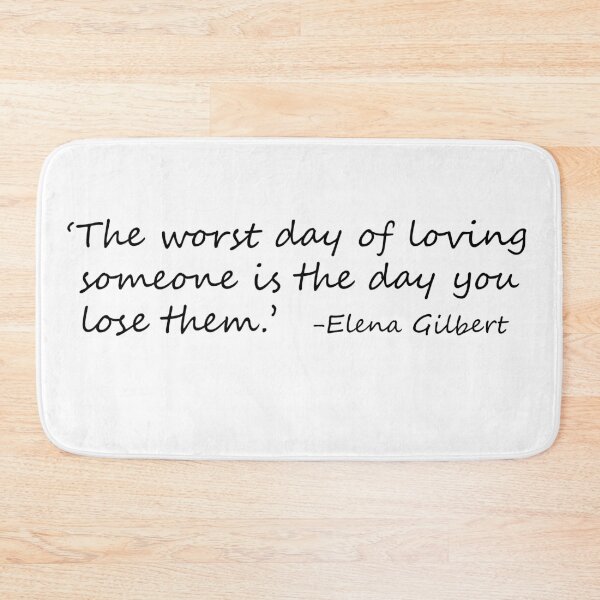 Item preview, Elena Gilbert quote designed and sold by purplewings03.
