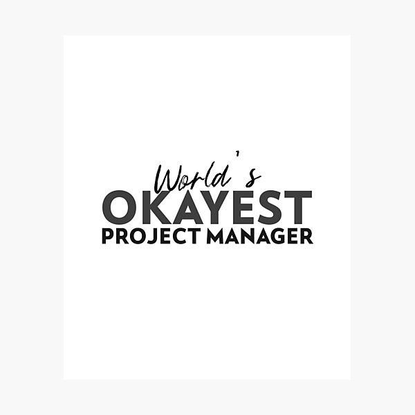 Artikel-Vorschau von "Der okayeste Projektmanager der Welt", designt und verkauft von Salma Satya & Co.