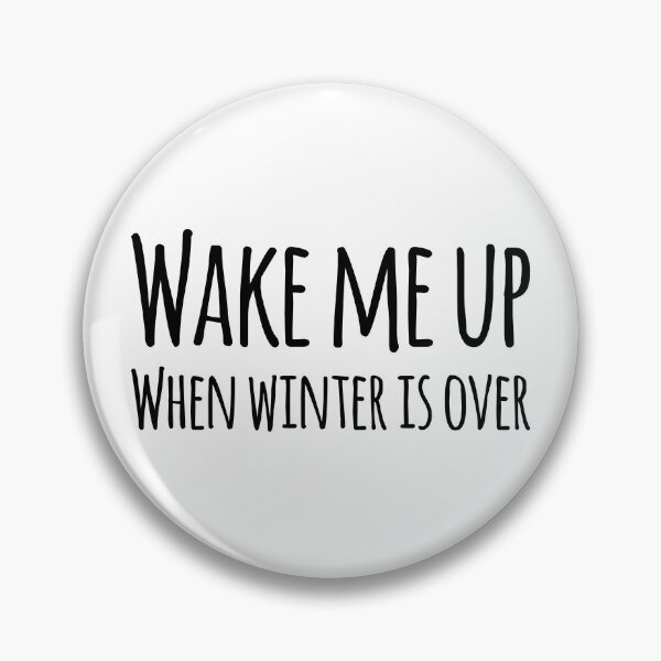 Item preview, Wake me up when winter is over designed and sold by GoldenDov.