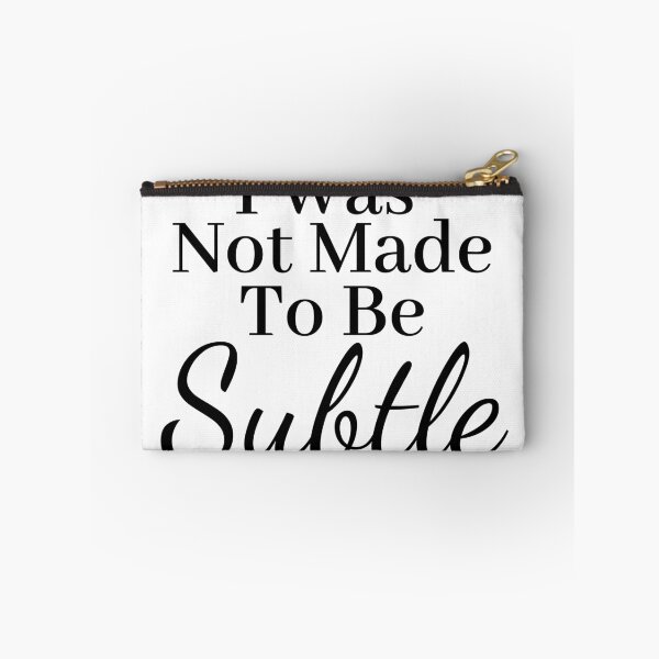 Item preview, I was not made to be subtle  designed and sold by Tia555.