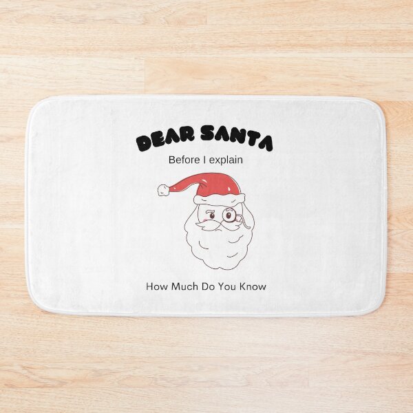 Item preview, Dear Santa Before I explain How Much Do You Know,2020 Funny Christmas designed and sold by piskwi.