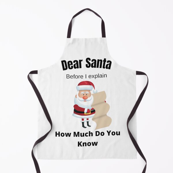 Item preview, Dear Santa Before I explain How Much Do You Know,2020 Funny Christmas designed and sold by piskwi.