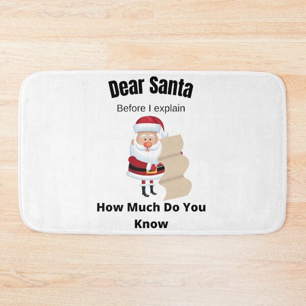 Item preview, Dear Santa Before I explain How Much Do You Know,2020 Funny Christmas designed and sold by piskwi.