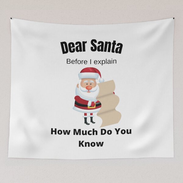 Item preview, Dear Santa Before I explain How Much Do You Know,2020 Funny Christmas designed and sold by piskwi.
