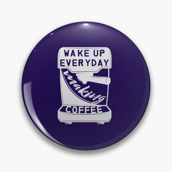 Item preview, WAKE UP EVERYDAY MAKE COFFEE designed and sold by HAIFAHARIS.