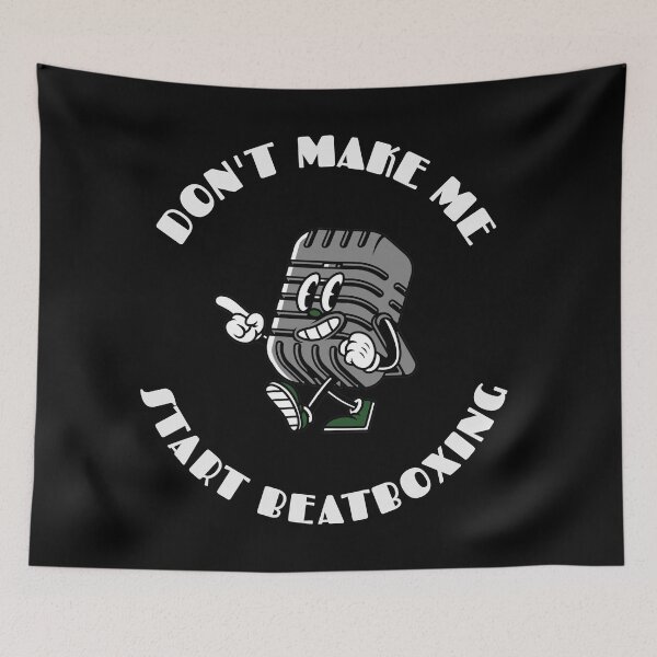 Item preview, Don't Make Me Start Beatboxing designed and sold by joabaj.