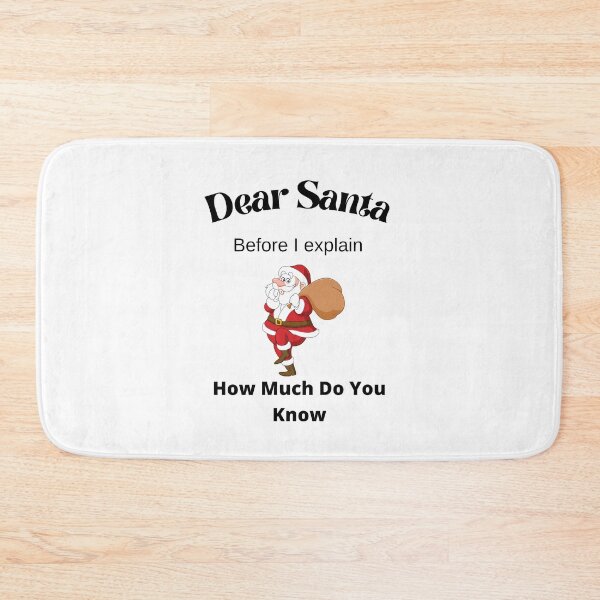 Item preview, Dear Santa Before I explain How Much Do You Know,2020 Funny Christmas designed and sold by piskwi.