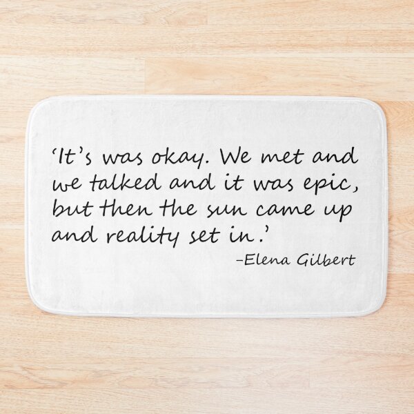 Item preview, Elena Gilbert quote designed and sold by purplewings03.