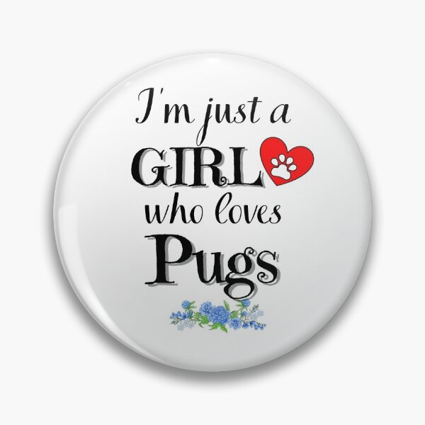 Item preview, Just a Girl who loves pugs quote Funny pug saying designed and sold by OneTimeEngineer.
