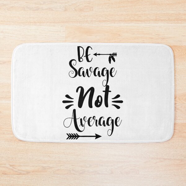 Item preview, Be Savage Not Average Quote designed and sold by familygiftscent.