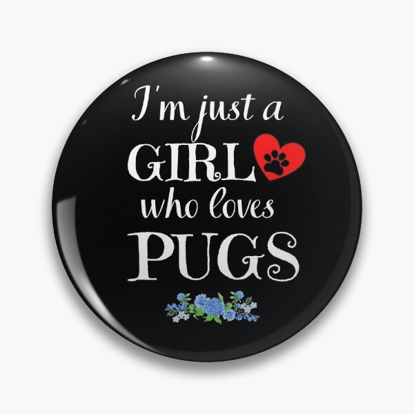 Item preview, Just a Girl who loves pugs quote Funny pug saying designed and sold by OneTimeEngineer.