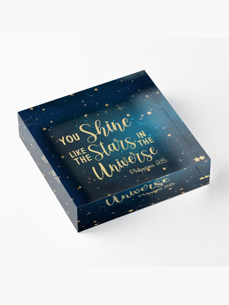 Alternate view of Philippians 2:15 You shine like the stars in the universe Acrylic Block