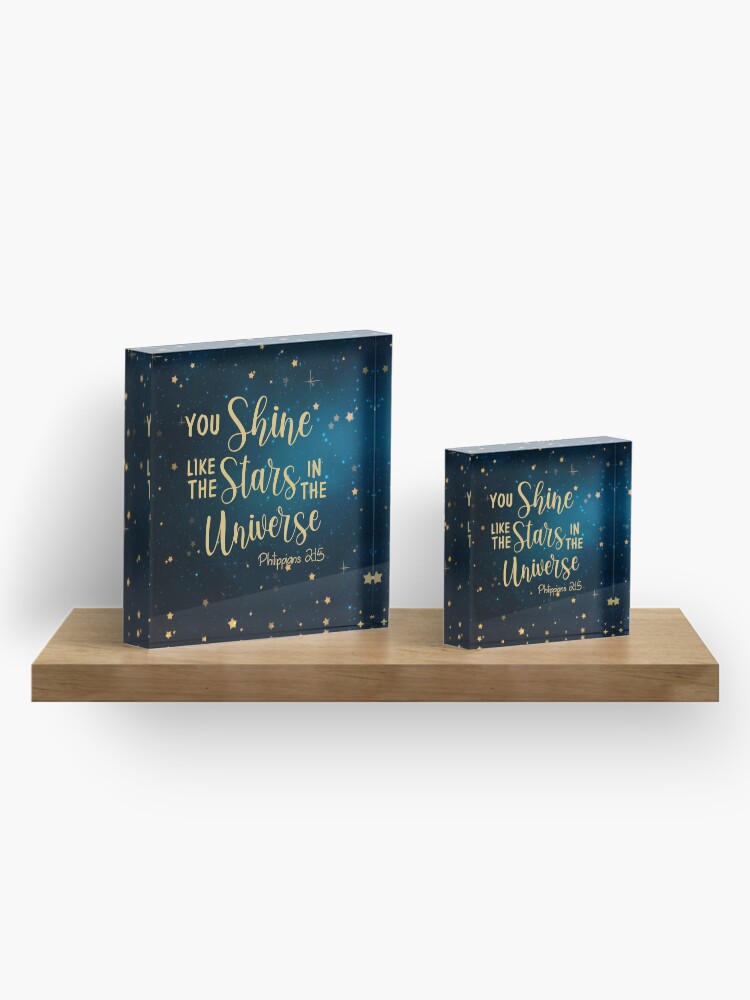 Alternate view of Philippians 2:15 You shine like the stars in the universe Acrylic Block