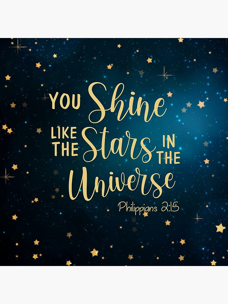 Philippians 2:15 You shine like the stars in the universe by della95