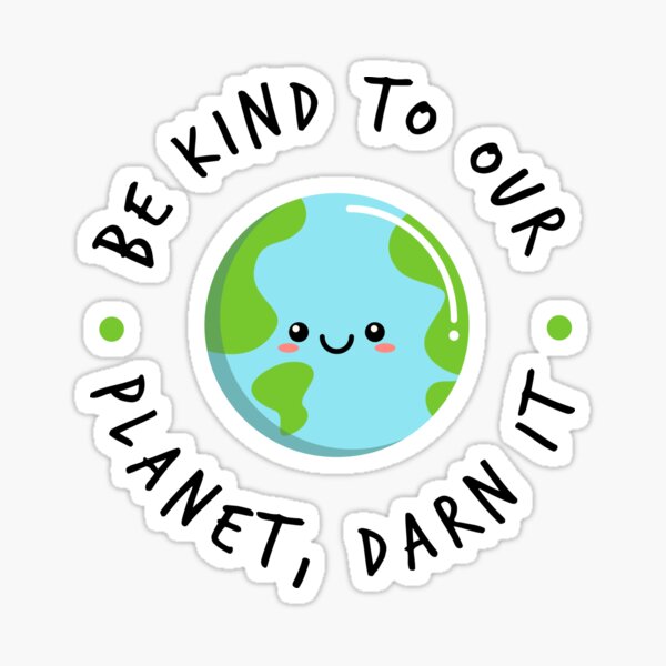 Artikel-Vorschau von Sei freundlich zum Planeten, designt und verkauft von Ecozzie.