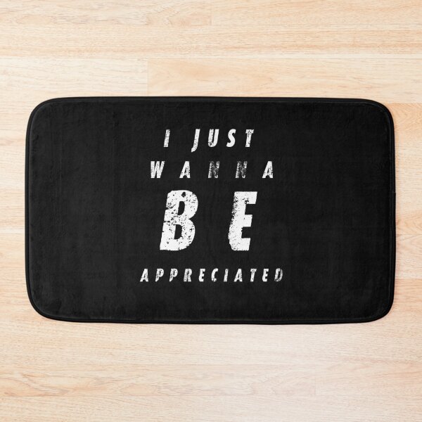 Item preview, I wanna be appreciated designed and sold by Snootstore.