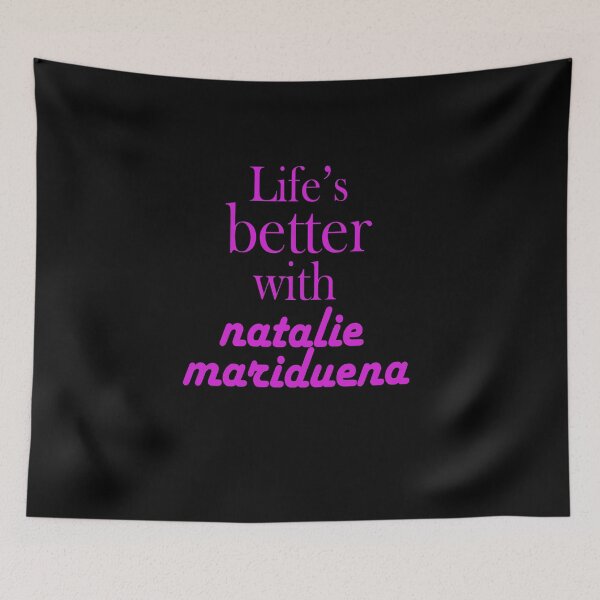 Item preview, natalie mariduena life's better with natalie mariduena designed and sold by krypton4shirt.