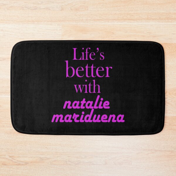 Item preview, natalie mariduena life's better with natalie mariduena designed and sold by krypton4shirt.
