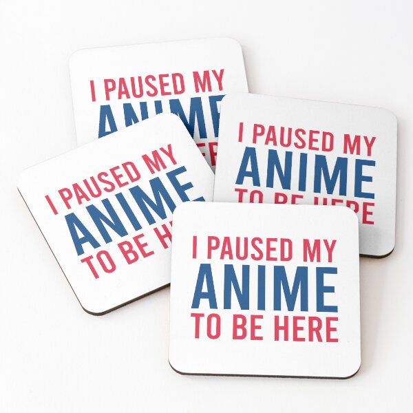 Item preview, I Paused My Anime To Be Here designed and sold by MJLdesigns.